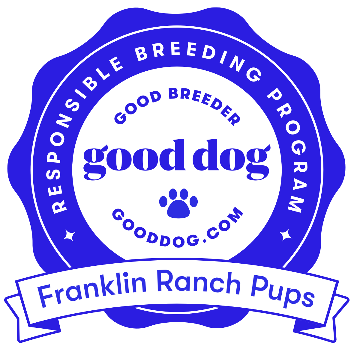 Good Dog Responsible Breeding Program — Franklin Ranch Pups
